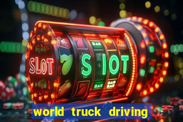 world truck driving simulator dinheiro infinito tudo desbloqueado 2024